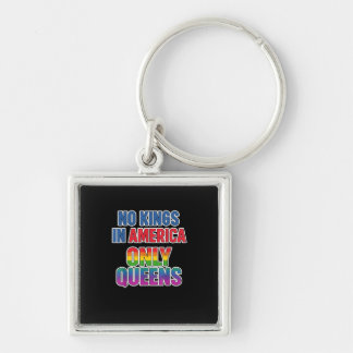 No Kings In America Only Queens Funny Queer Gay Pr Keychain
