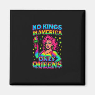 No Kings In America Only Queens Funny Queer Gay Pr Magnet