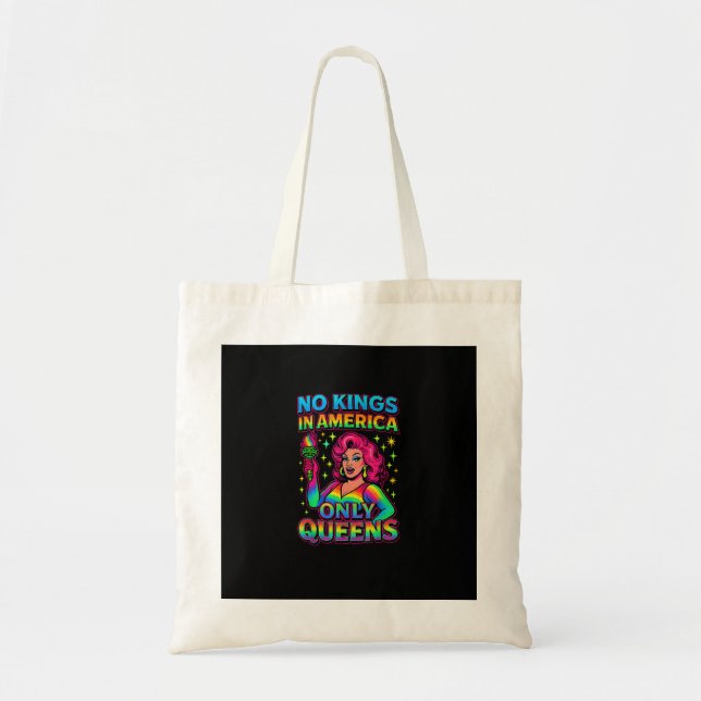 No Kings In America Only Queens Funny Queer Gay Pr Tote Bag (Front)