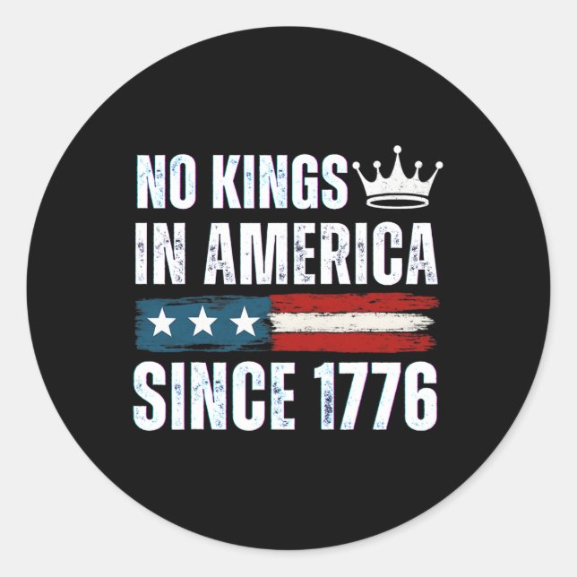 No Kings In America Since 1776 16  Classic Round Sticker (Front)