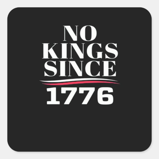 No Kings In America Since 1776 #1 Classic Square Sticker (Front)