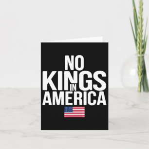 No Kings In America Since 1776 4th Of July Patriot Card