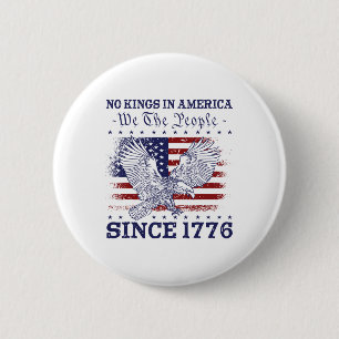 No Kings In America Since 1776 America Flag 4th Of 2 Inch Round Button