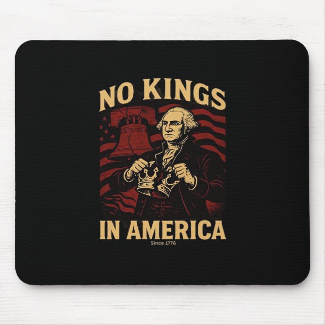 No Kings In America Since 1776 Anti-Donald Trumpp Mouse Pad (Front)