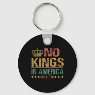 No Kings In America Since 1776 Anti-trump Funny Po Keychain