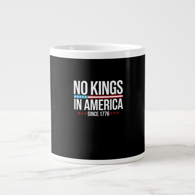 No Kings In America Since 1776 Artistic Graphic Large Coffee Mug (Front)