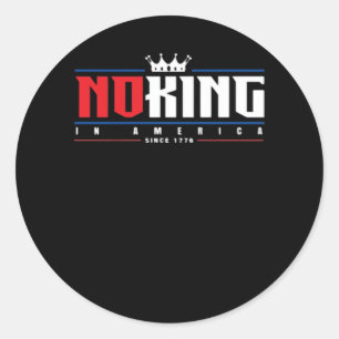 No Kings In America Since 1776 Classic Classic Round Sticker