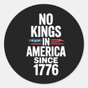 No Kings In America Since 1776 Classic Round Sticker