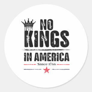 No Kings In America Since 1776 Classic Round Sticker