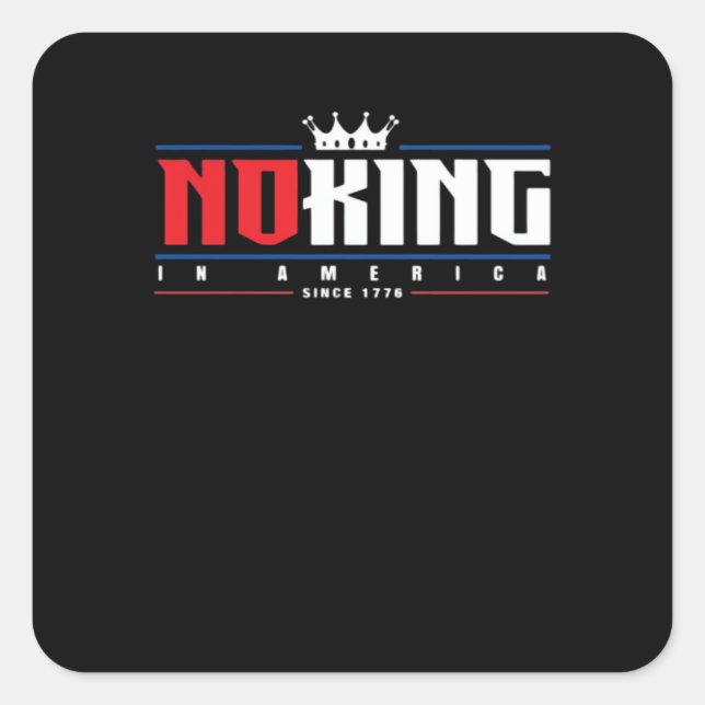 No Kings In America Since 1776 Classic Square Sticker (Front)