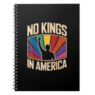 No Kings In America Since 1776 Creative Design Notebook