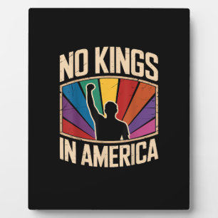 No Kings In America Since 1776 Creative Design Plaque
