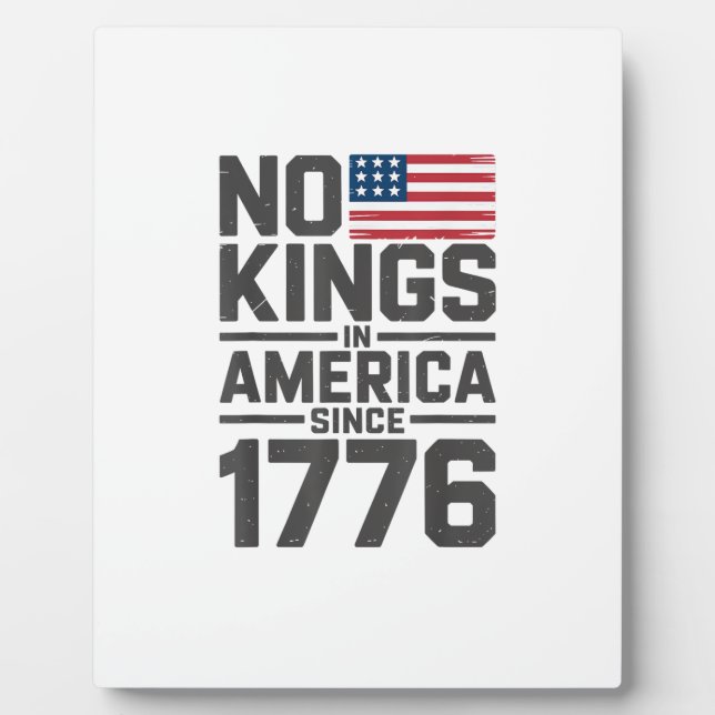No Kings In America Since 1776 Creative Design Plaque (Front)