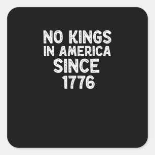 No Kings In America Since 1776 Democrats Patriotic Square Sticker