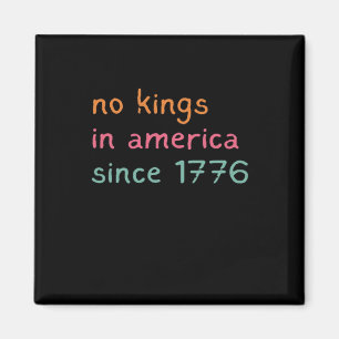 No Kings In America Since 1776 Freedom Anti Crown Magnet