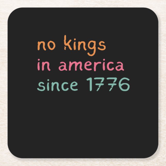 No Kings In America Since 1776 Freedom Anti Crown Square Paper Coaster (Front)