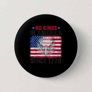 No Kings In America Since 1776 Freedom Creative De 2 Inch Round Button