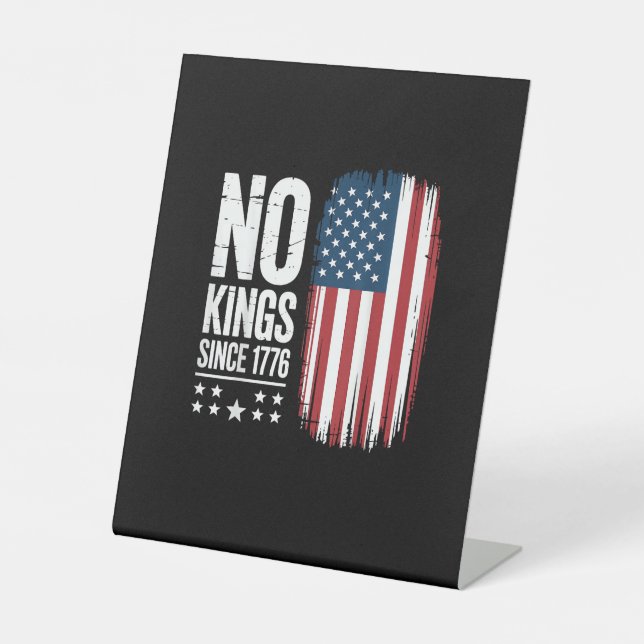 No Kings In America Since 1776 Freedom Spirit Look Pedestal Sign (Front)
