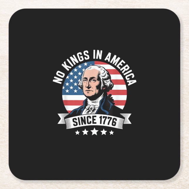 No Kings In America Since 1776 Funny Freedom Vibe Square Paper Coaster (Front)