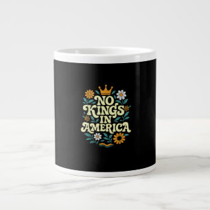 No Kings In America Since 1776 Groovy Style Large Coffee Mug