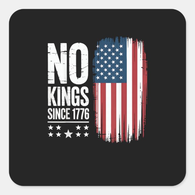 No Kings In America Since 1776 Independence Day Pa Square Sticker (Front)