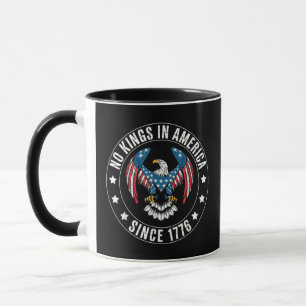 No Kings in America Since 1776 Mug