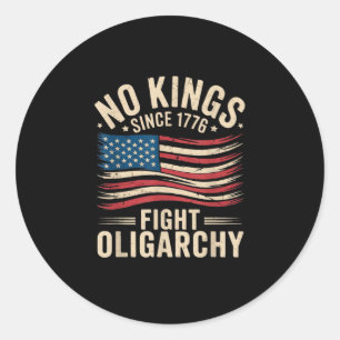 No Kings In America Since 1776  Oligarchy Patrioti Classic Round Sticker
