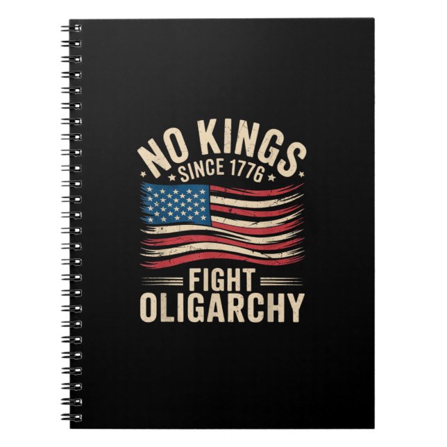 No Kings In America Since 1776  Oligarchy Patrioti Notebook (Front)