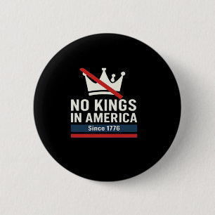 No Kings In America Since 1776 Patriotic Graphic D 2 Inch Round Button