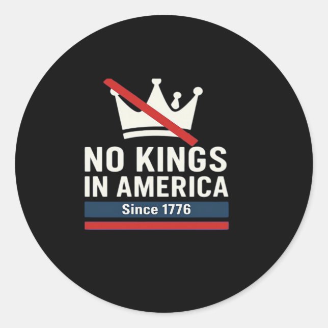 No Kings In America Since 1776 Patriotic Graphic D Classic Round Sticker (Front)