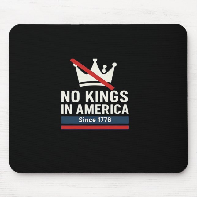 No Kings In America Since 1776 Patriotic Graphic D Mouse Pad (Front)
