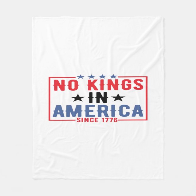 No Kings In America Since 1776 Patriotic Independe Fleece Blanket (Front)