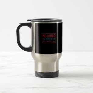 No Kings In America Since 1776 Patriotic Retro Cla Travel Mug