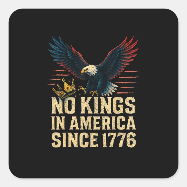No Kings In America Since 1776 Patriotic Square Sticker (Front)