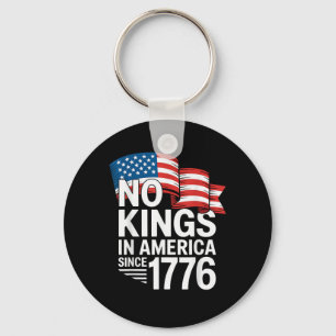 No Kings In America Since 1776 Protest Creative St Keychain