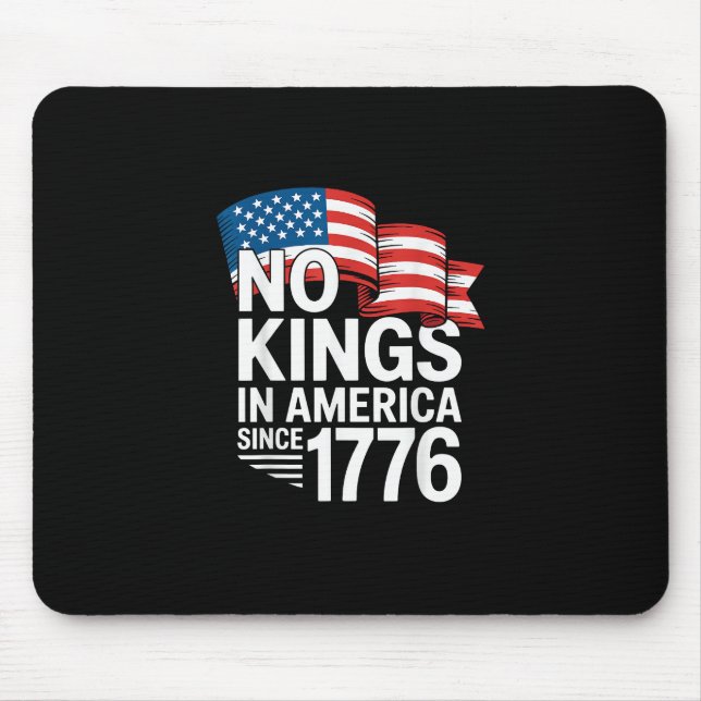 No Kings In America Since 1776 Protest Creative St Mouse Pad (Front)