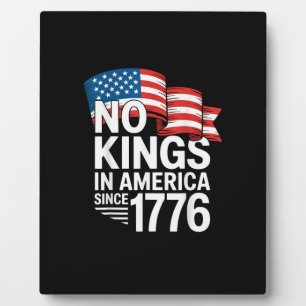 No Kings In America Since 1776 Protest Creative St Plaque