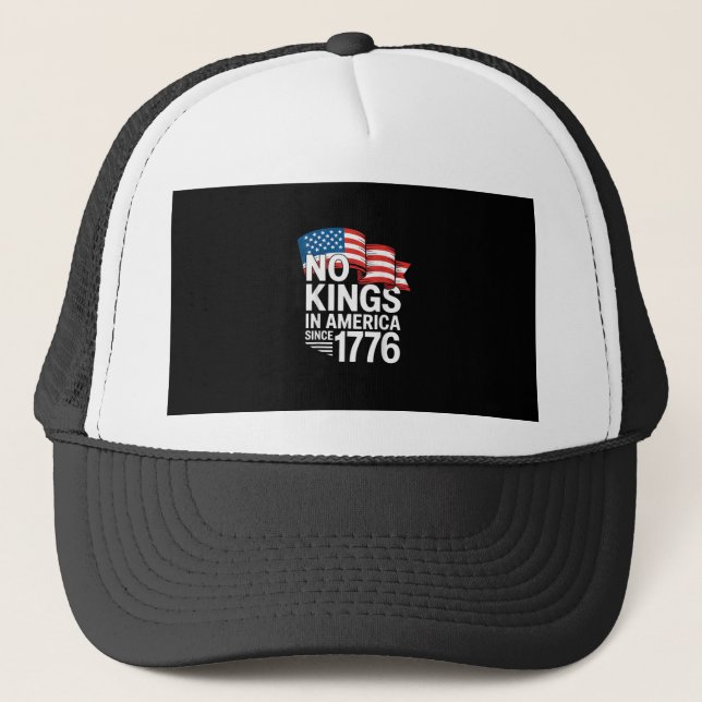 No Kings In America Since 1776 Protest Creative St Trucker Hat (Front)