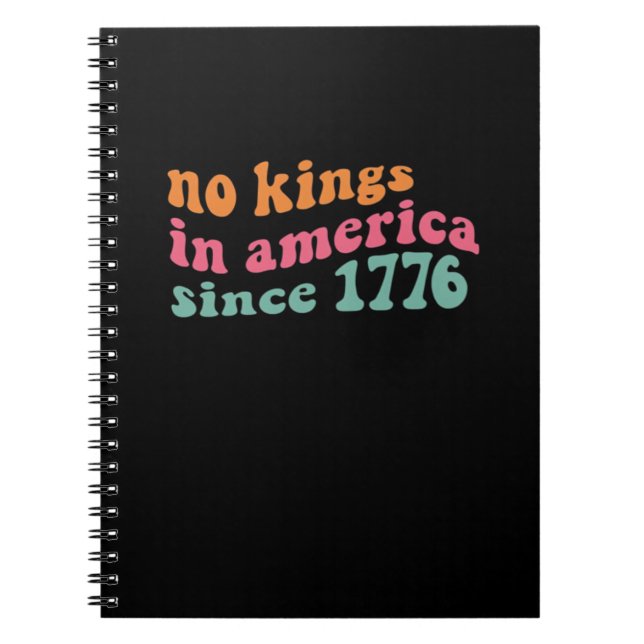 No Kings In America Since 1776 Retro Groovy No Kin Notebook (Front)
