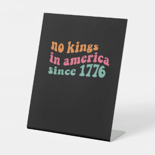 No Kings In America Since 1776 Retro Groovy No Kin Pedestal Sign