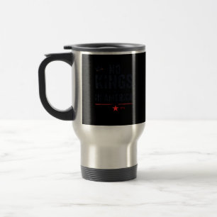 No Kings In America Since 1776 Retro Style Travel Mug