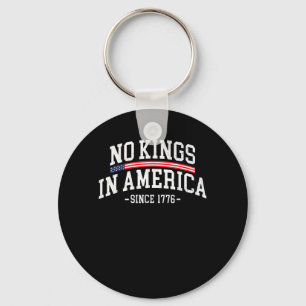 No Kings In America Since 1776 Spirit Keychain
