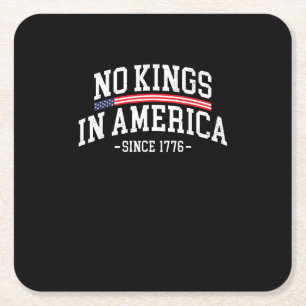 No Kings In America Since 1776  Spirit Square Paper Coaster