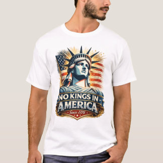 No Kings in America – Since 1776 | Statue of Liber T-Shirt