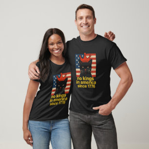 No Kings in America Since 1776 Tshirt