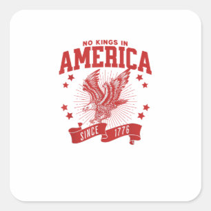No Kings In America Since 1776 USA  Eagle Square Sticker