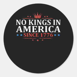 No Kings In America United States Independence Cla Classic Round Sticker