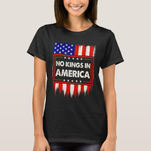 No Kings In America Us Flag Pattern Political Shir T-Shirt