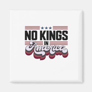 No Kings In America USA Patriotic Design Magnet