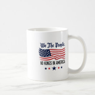 No Kings In America We The People  Coffee Mug